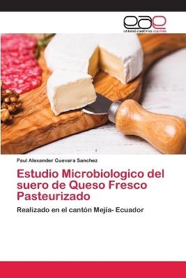 Estudio Microbiologico del suero de Queso Fresco Pasteurizado - Paul Alexander Guevara Sanchez
