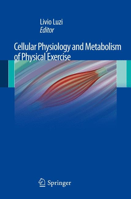 Cellular Physiology and Metabolism of Physical Exercise - 