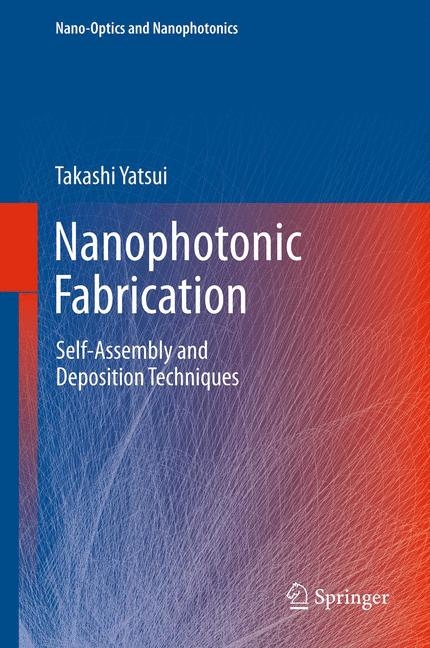 Nanophotonic Fabrication - Takashi Yatsui