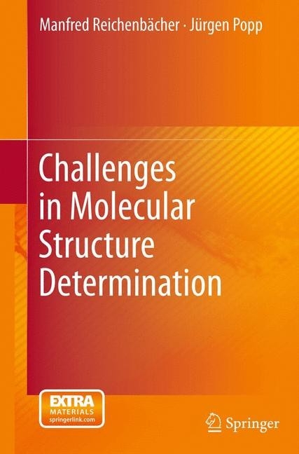 Challenges in Molecular Structure Determination - Manfred Reichenb&auml;cher, J&uuml;rgen Popp