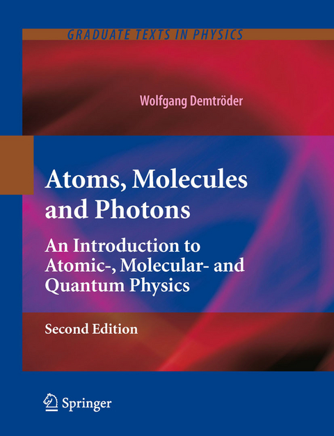 Atoms, Molecules and Photons -  Wolfgang Demtr&ouml;der