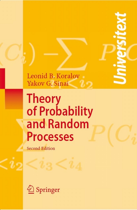 Theory of Probability and Random Processes -  Leonid Koralov,  Yakov G. Sinai