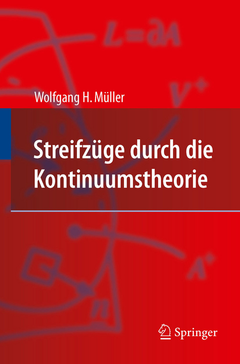 Streifz&uuml;ge durch die Kontinuumstheorie -  Wolfgang H. M&uuml;ller
