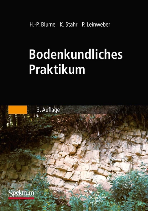 Bodenkundliches Praktikum -  Hans-Peter Blume,  Karl Stahr,  Peter Leinweber
