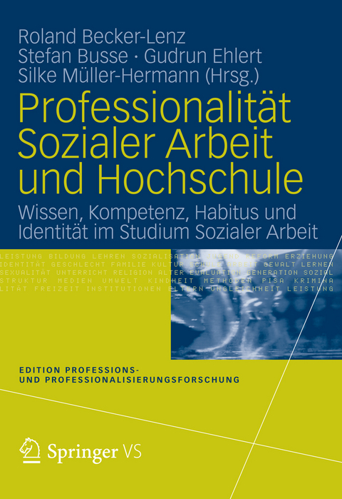 Professionalit&auml;t Sozialer Arbeit und Hochschule - 