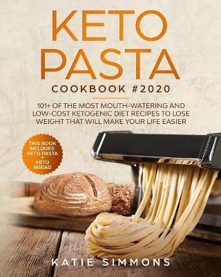 Keto Bread And Keto Pasta Cookbook - Serena Baker