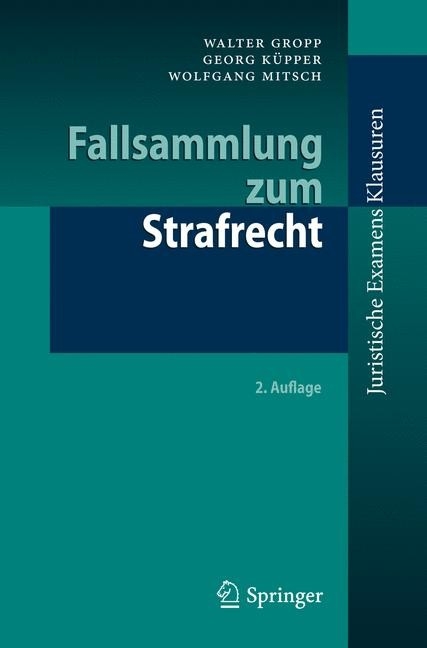 Fallsammlung zum Strafrecht -  Walter Gropp,  Georg Küpper,  Wolfgang Mitsch