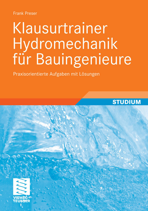 Klausurtrainer Hydromechanik f&uuml;r Bauingenieure -  Frank Preser