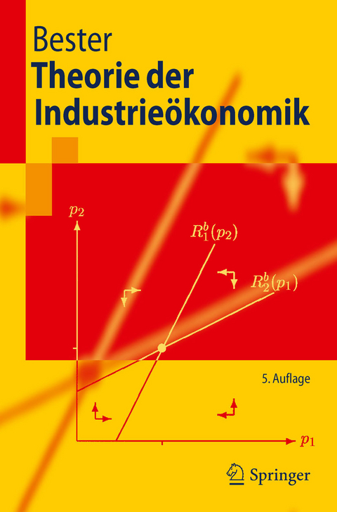 Theorie der Industrie&ouml;konomik -  Helmut Bester