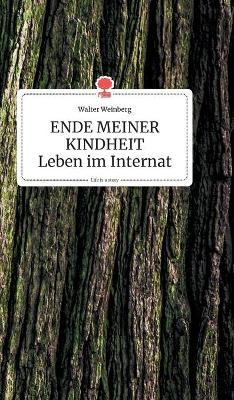ENDE MEINER KINDHEIT - Leben im Internat. Life is a Story