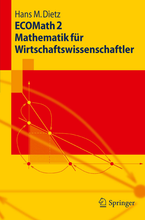 ECOMath 2 Mathematik für Wirtschaftswissenschaftler -  Hans M. Dietz