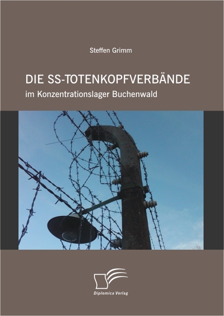 Die SS-Totenkopfverb&auml;nde im Konzentrationslager Buchenwald