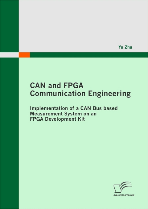 CAN and FPGA Communication Engineering: Implementation of a CAN Bus based Measurement System on an FPGA Development Kit -  Yu Zhu