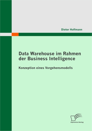 Data Warehouse im Rahmen der Business Intelligence. Konzeption eines Vorgehensmodells
