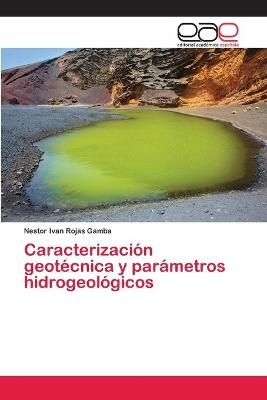Caracterizaci&oacute;n geot&eacute;cnica y par&aacute;metros hidrogeol&oacute;gicos - Nestor Ivan Rojas Gamba