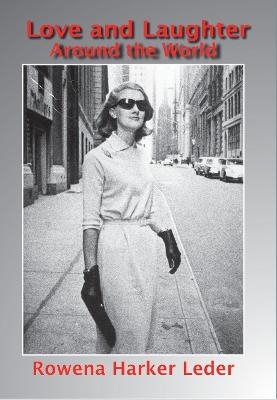 Love and Laughter Around the World - Rowena Harker Leder