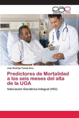 Predictores de Mortalidad a los seis meses del alta de la UGA - Juan Rodrigo Tuesta Nole