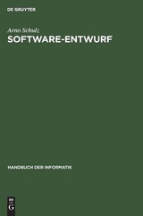 Handbuch der Informatik / Programmiermethoden, Software Engineering / Software-Entwurf - Arno Schulz
