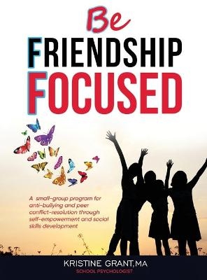 Bff - Be Friendship Focused - Kristine Grant