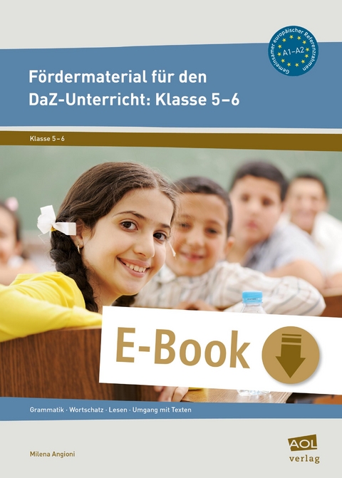 F&ouml;rdermaterial f&uuml;r den DaZ-Unterricht: Klasse 5-6 - Milena Angioni