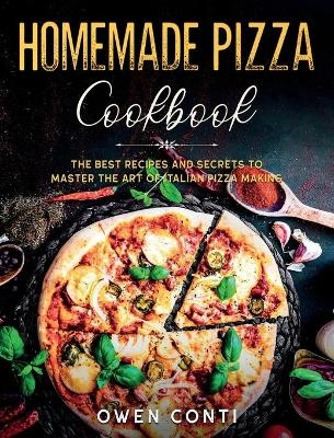 Homemade Pizza Cookbook - Owen Conti