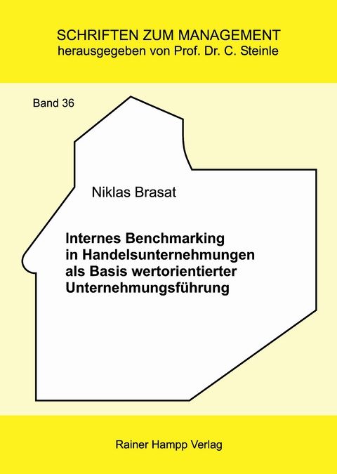 Internes Benchmarking in Handelsunternehmungen als Basis wertorientierter Unternehmungsf&uuml;hrung -  Niklas Brasat
