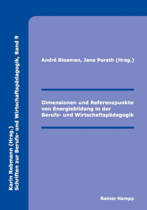 Dimensionen und Referenzpunkte von Energiebildung in der Berufs- und Wirtschaftsp&auml;dagogik -  Andr&eacute; Bloemen,  Jane Porath (Hrsg.)