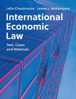 International Economic Law - Le&iuml;la Choukroune, James J. Nedumpara