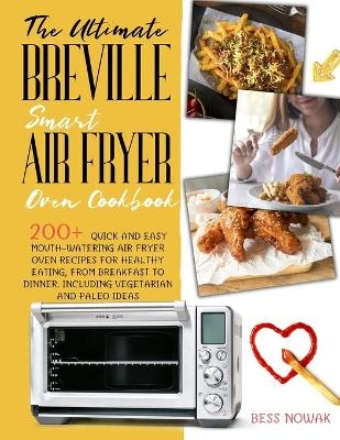 The Ultimate Breville Smart Air Fryer Oven Cookbook