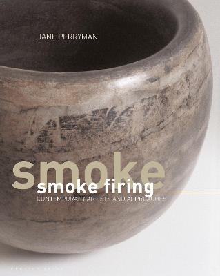 Smoke Firing - Jane Perryman