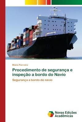 Procedimento de seguran&ccedil;a e inspe&ccedil;&atilde;o a bordo do Navio - M&aacute;rio Ferreira