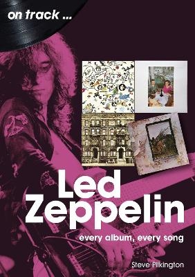 Led Zeppelin On Track - Steve Pilkington