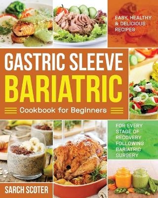 Gastric Sleeve Bariatric Cookbook for Beginners