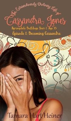 Becoming Cassandra (Episode 1) - Tamara Hart Heiner