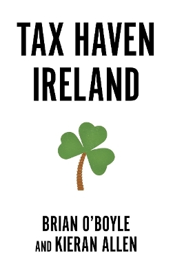 Tax Haven Ireland - Brian O&rsquo;Boyle, Kieran Allen