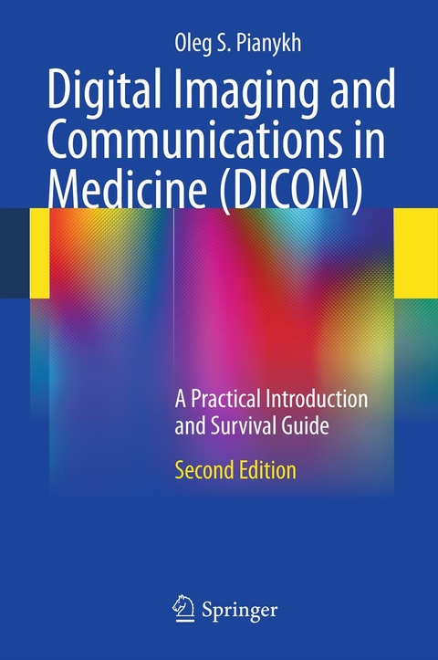 Digital Imaging and Communications in Medicine (DICOM) - Oleg S. Pianykh
