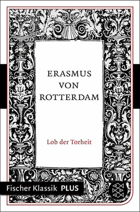 Lob der Torheit -  Erasmus von Rotterdam