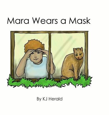 Mara Wears a Mask - Kj Herald