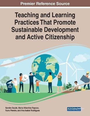 Teaching and Learning Practices That Promote Sustainable Development and Active Citizenship - 