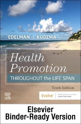 Health Promotion Throughout the Life Span - Binder Ready - Carole Lium Edelman, Elizabeth Connelly Kudzma