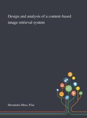 Design and Analysis of a Content-based Image Retrieval System - Pilar Hernández Mesa