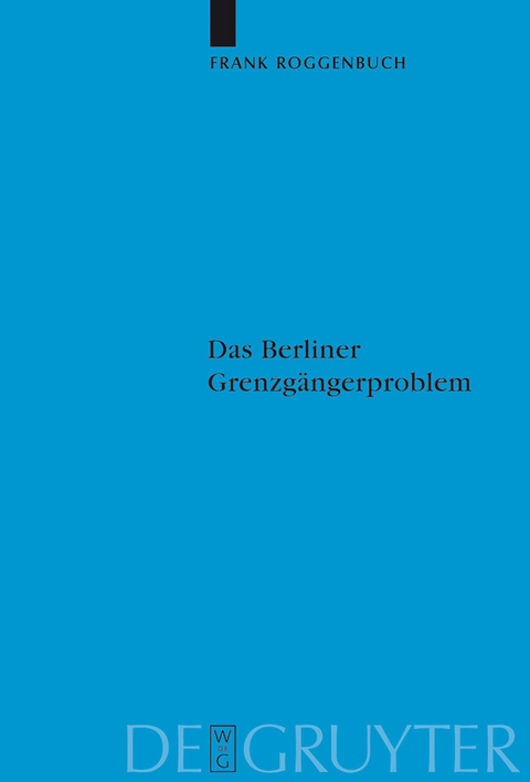 Das Berliner Grenzg&auml;ngerproblem - Frank Roggenbuch