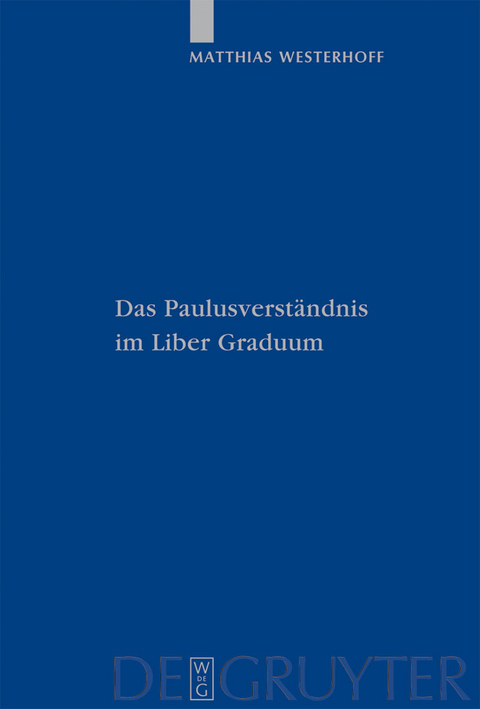 Das Paulusverst&auml;ndnis im Liber Graduum - Matthias Westerhoff