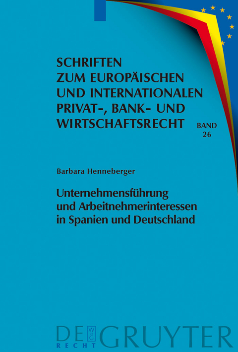 Unternehmensf&uuml;hrung und Arbeitnehmerinteressen in Spanien und Deutschland - Barbara Henneberger