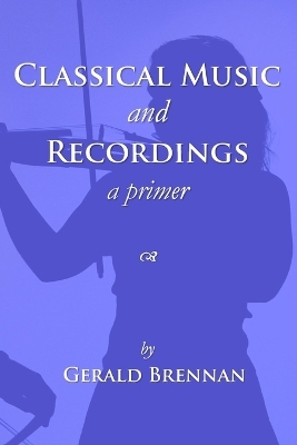 Classical Music & Recordings - Gerald Brennan