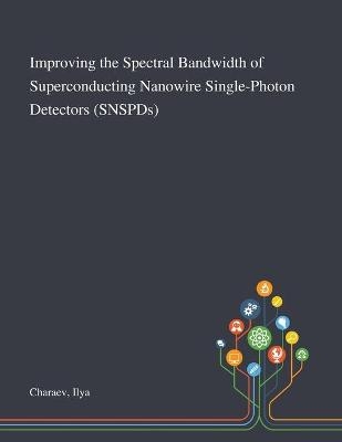 Improving the Spectral Bandwidth of Superconducting Nanowire Single-Photon Detectors (SNSPDs)