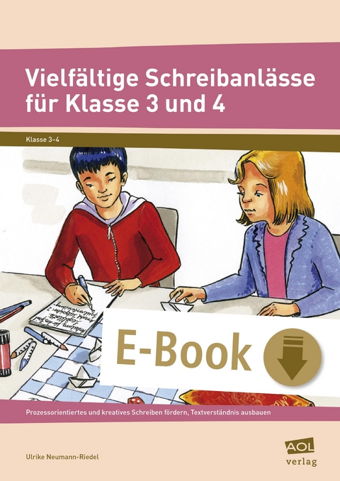Vielf&auml;ltige Schreibanl&auml;sse f&uuml;r Klasse 3 und 4 - Ulrike Neumann-Riedel