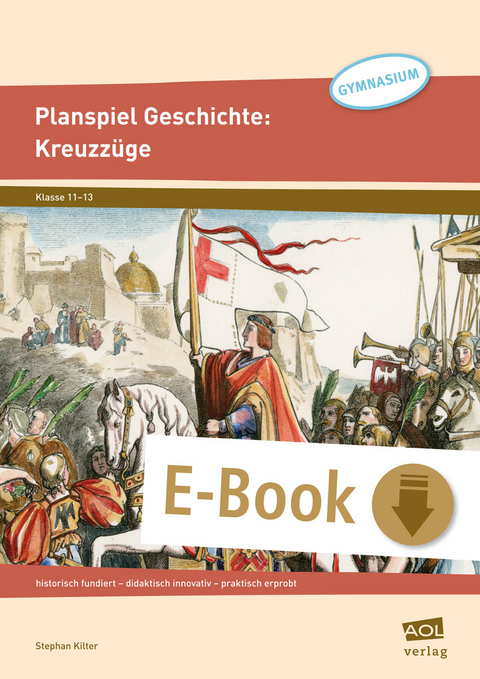 Planspiel Geschichte: Kreuzz&uuml;ge - Stephan Kilter