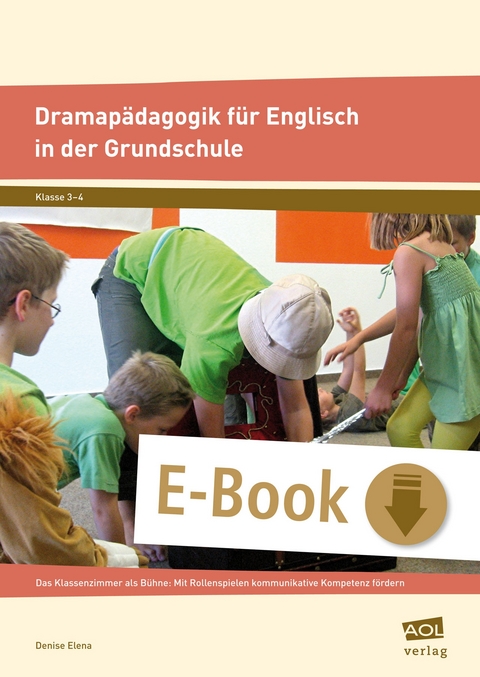 Dramap&auml;dagogik f&uuml;r Englisch in der Grundschule - Denise Elena