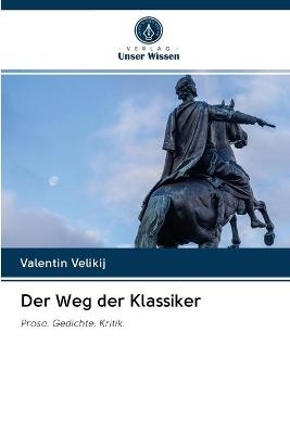 Der Weg der Klassiker - Valentin Velikij